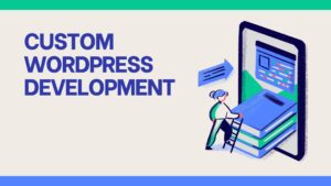 Custom WordPress Development